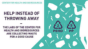 Helping instead of throwing away - The laboratories of the Center for Health and Bioresources collect waste for a good cause
