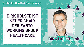 Dirk Holste vom Center for Health and Bioresources ist neuer Vorsitz der Arbeitsgruppe Healthcare