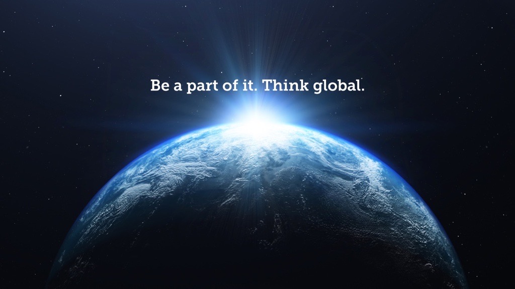 Welt mit der Aufschrift "Be a part of it. Think global"